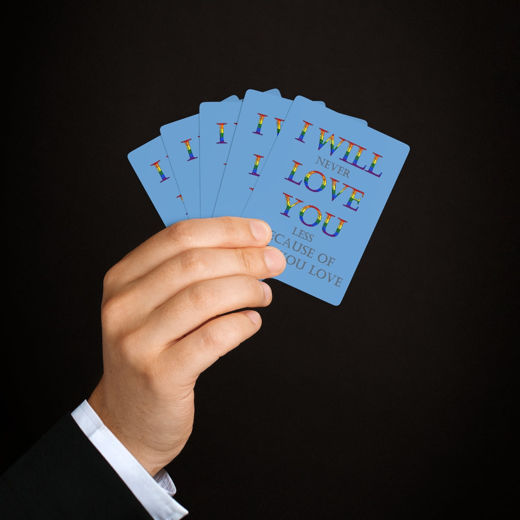 I Will Never Love You Less LGBT+ Custom Poker Cards (Lt. Blue)