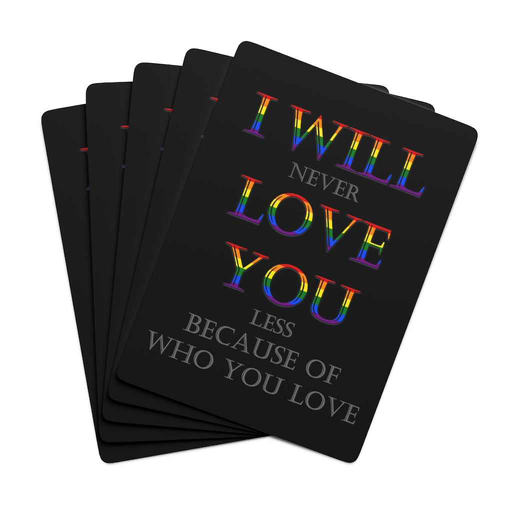 I Will Never Love You Less LGBT+ Custom Poker Cards (Black)