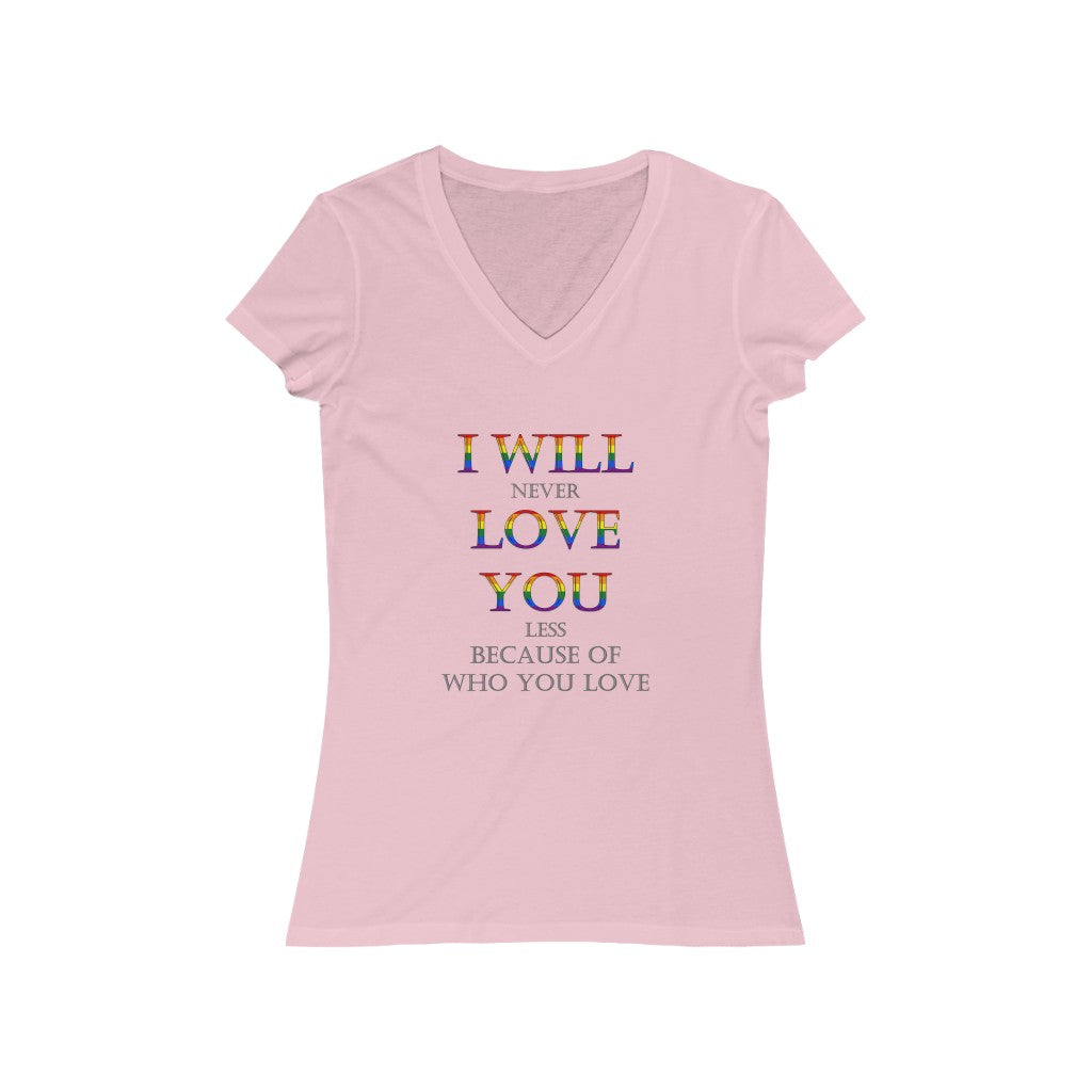 Women's I Will Never Love You Less LGBT+ Jersey Short Sleeve V-Neck Tee