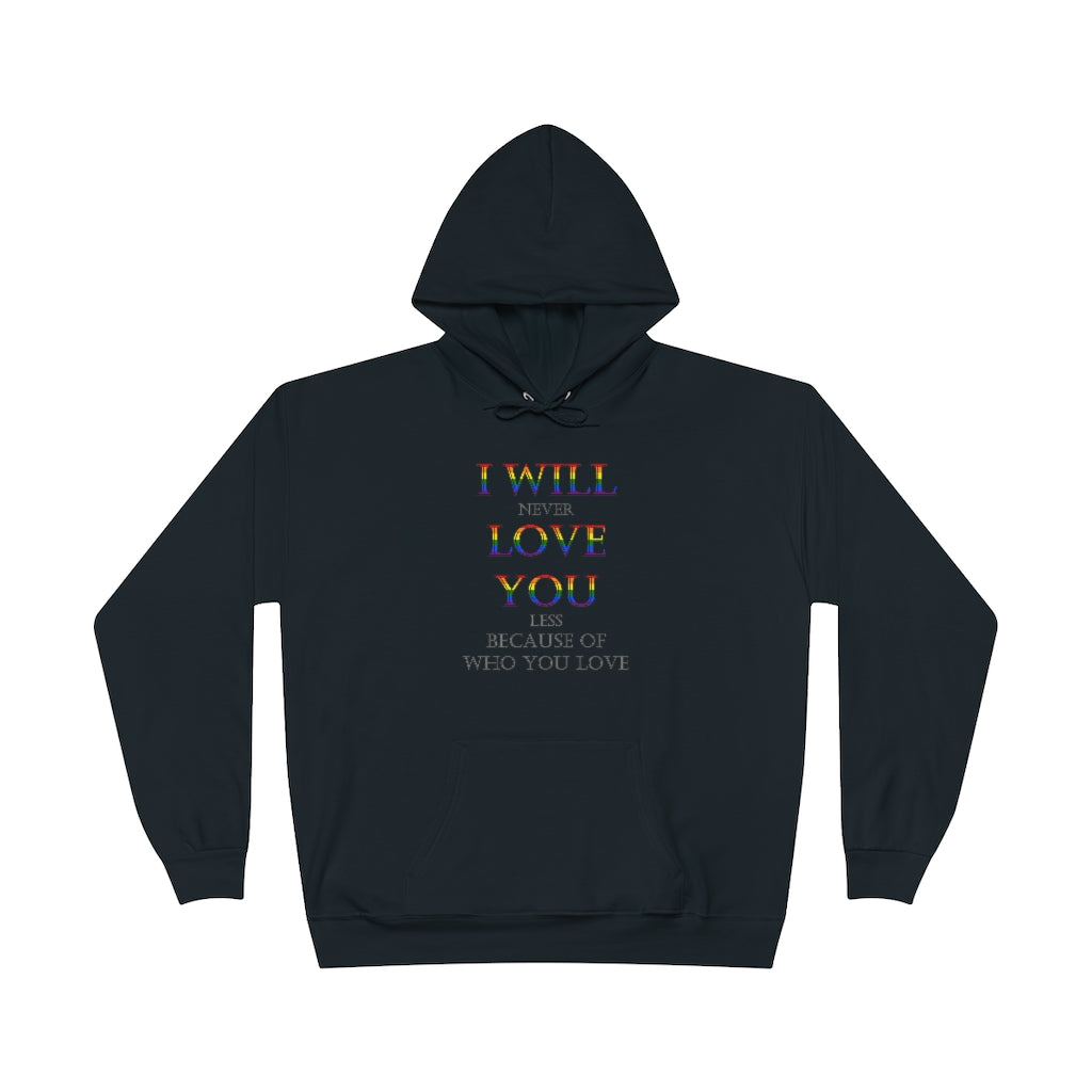 I Will Never Love You LESS LGBT+ EcoSmart® Pullover Hoodie Sweatshirt