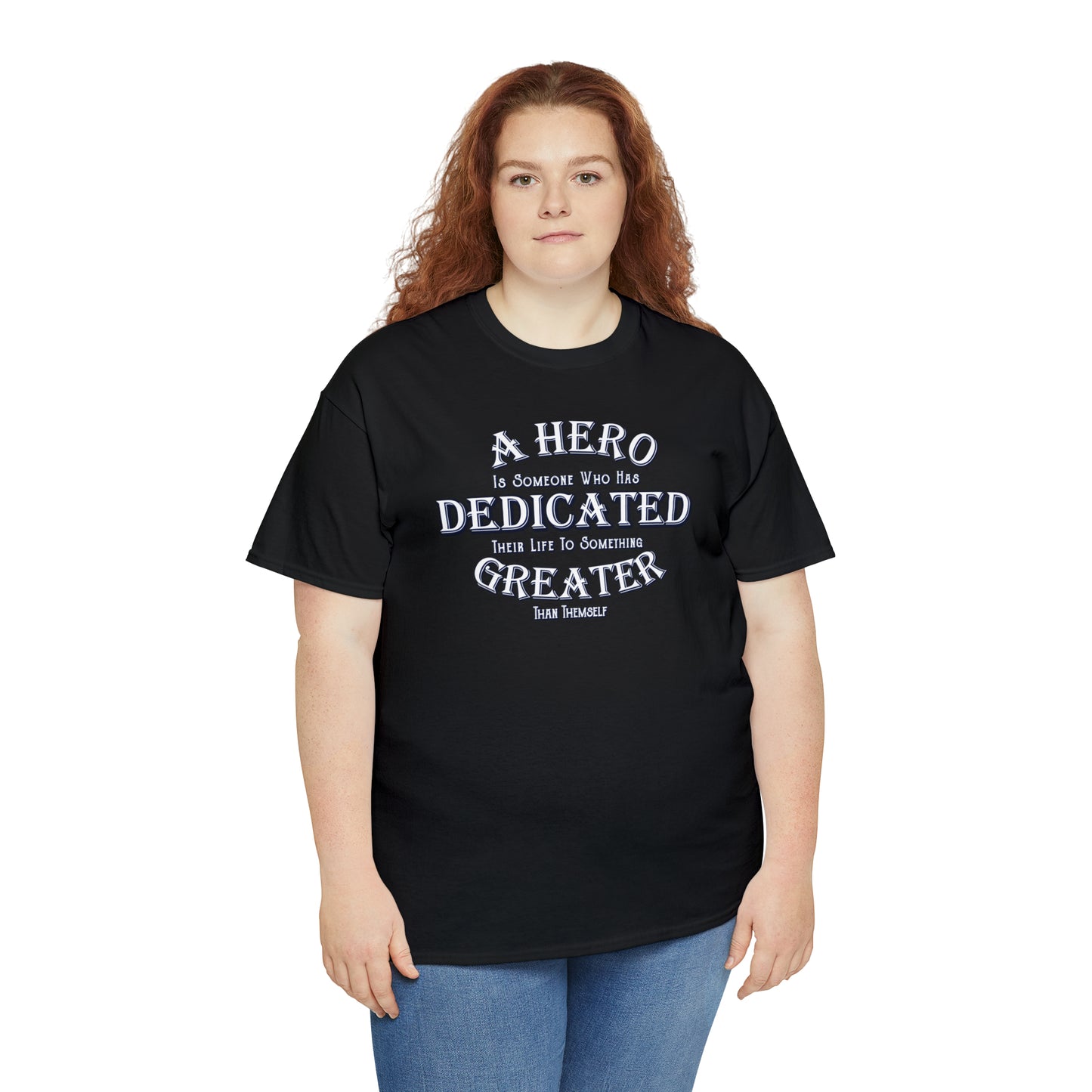 A Hero is someone who has Dedicated their life to something Greater than themselves - United Services Flag - Heavy Cotton Tee