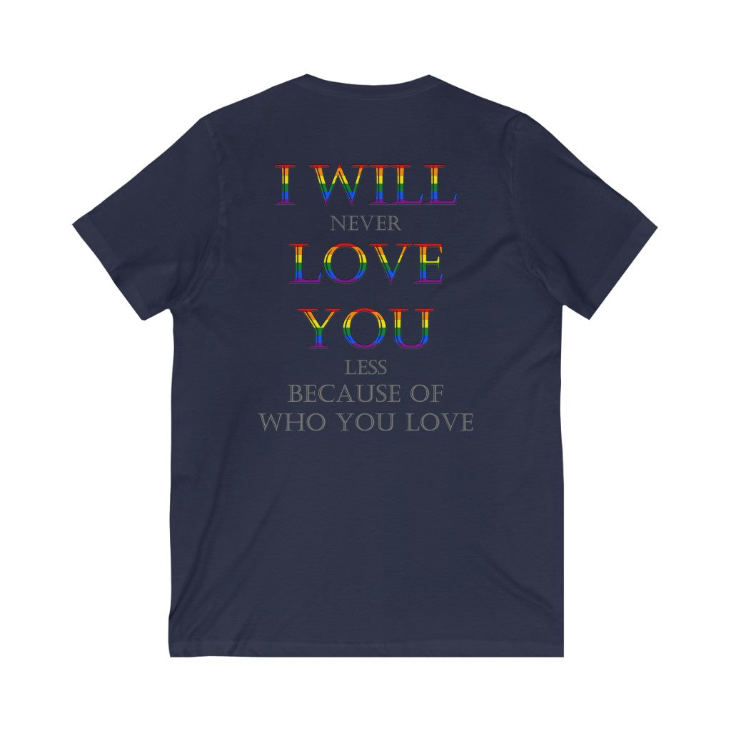 I Will Never Love You Less (Back Print Only) Unisex Jersey Short Sleeve V-Neck Tee