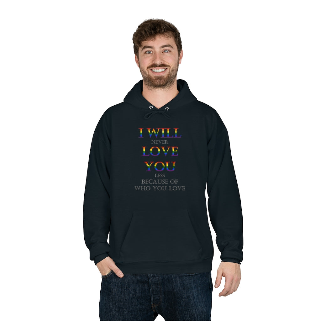 I Will Never Love You LESS LGBT+ EcoSmart® Pullover Hoodie Sweatshirt