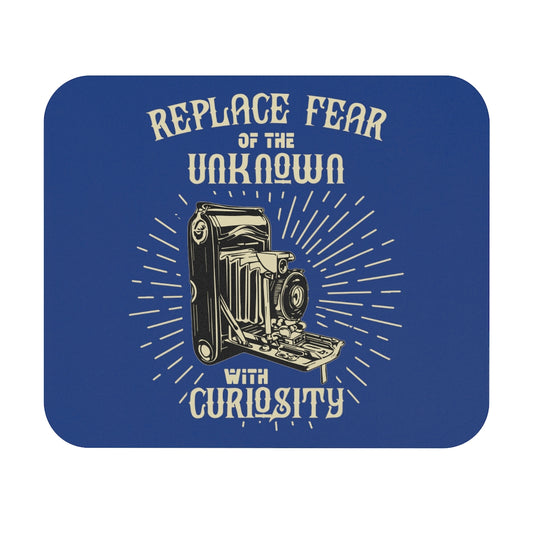 Replace Fear of the Unknown with Curiosity Mouse Pad (Rectangle)