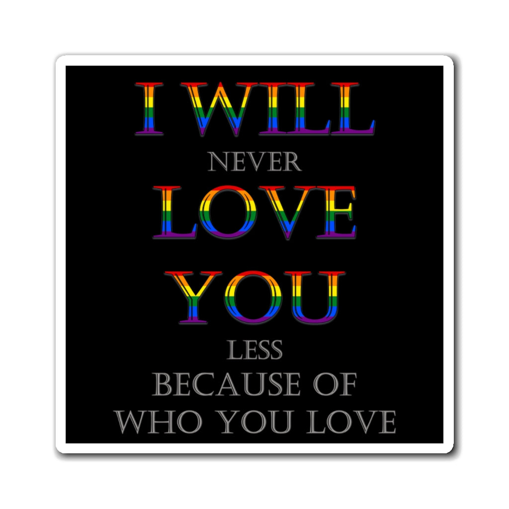 I Will Never Love You Less - Magnet