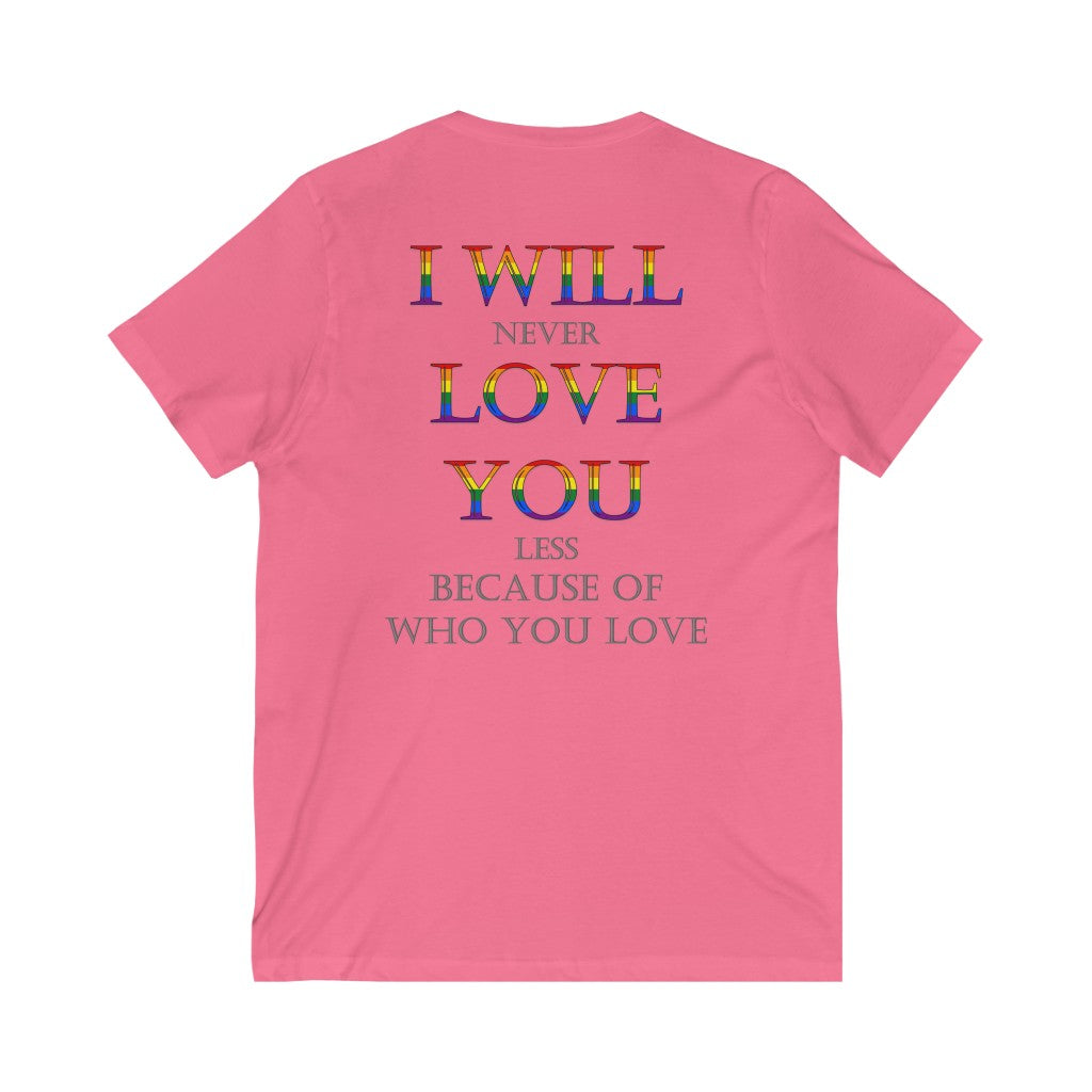 I Will Never Love You Less (Back Print Only) Unisex Jersey Short Sleeve V-Neck Tee