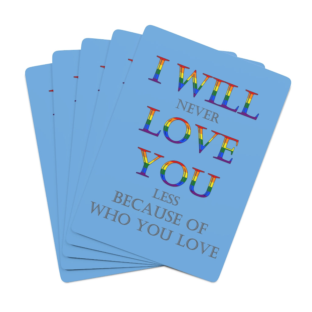 I Will Never Love You Less LGBT+ Custom Poker Cards (Lt. Blue)