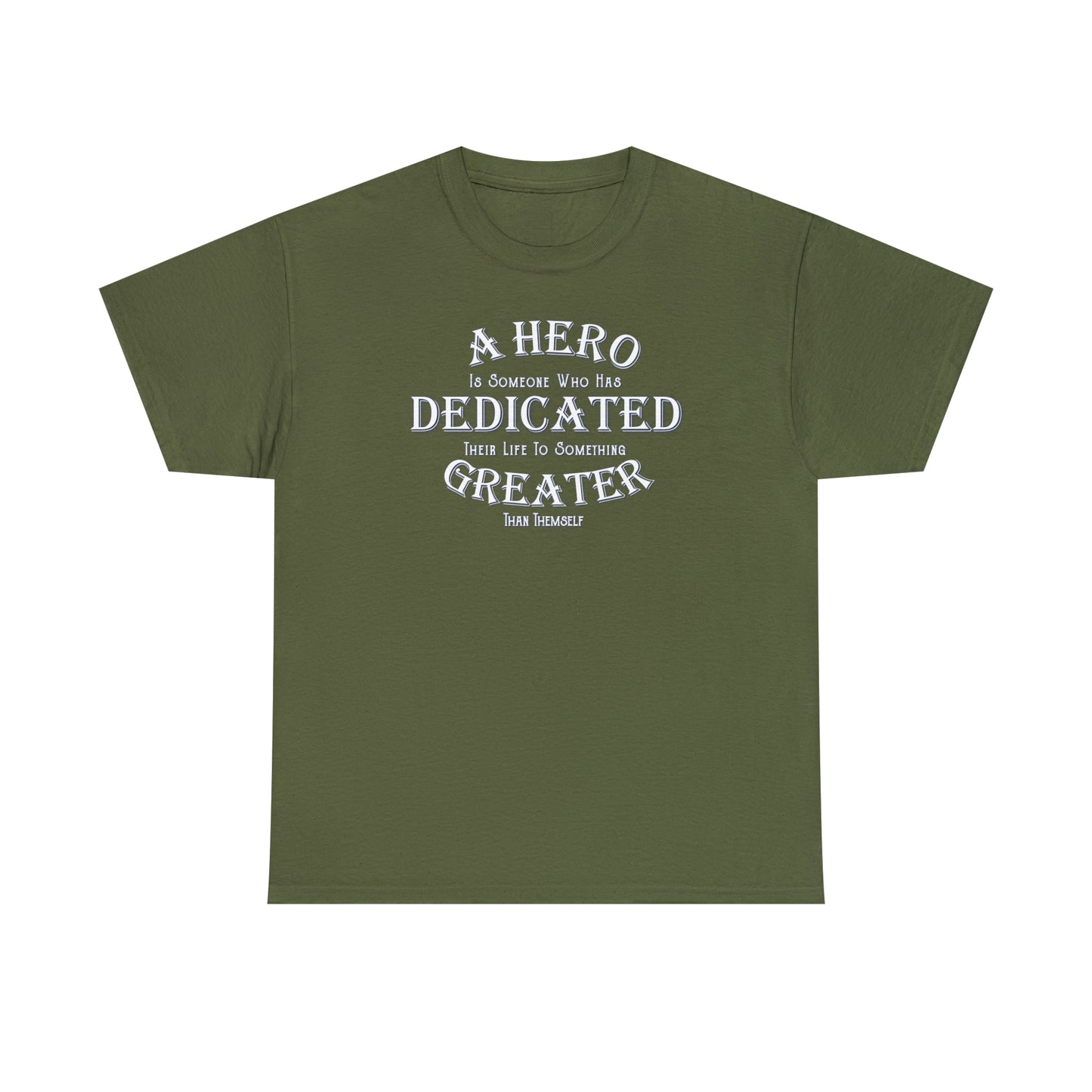 A Hero is someone who has Dedicated their life to something Greater than themselves - United Services Flag - Heavy Cotton Tee