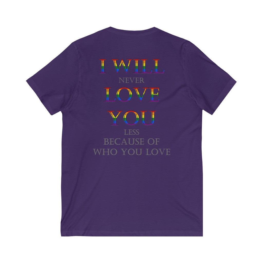 I Will Never Love You Less (Back Print Only) Unisex Jersey Short Sleeve V-Neck Tee