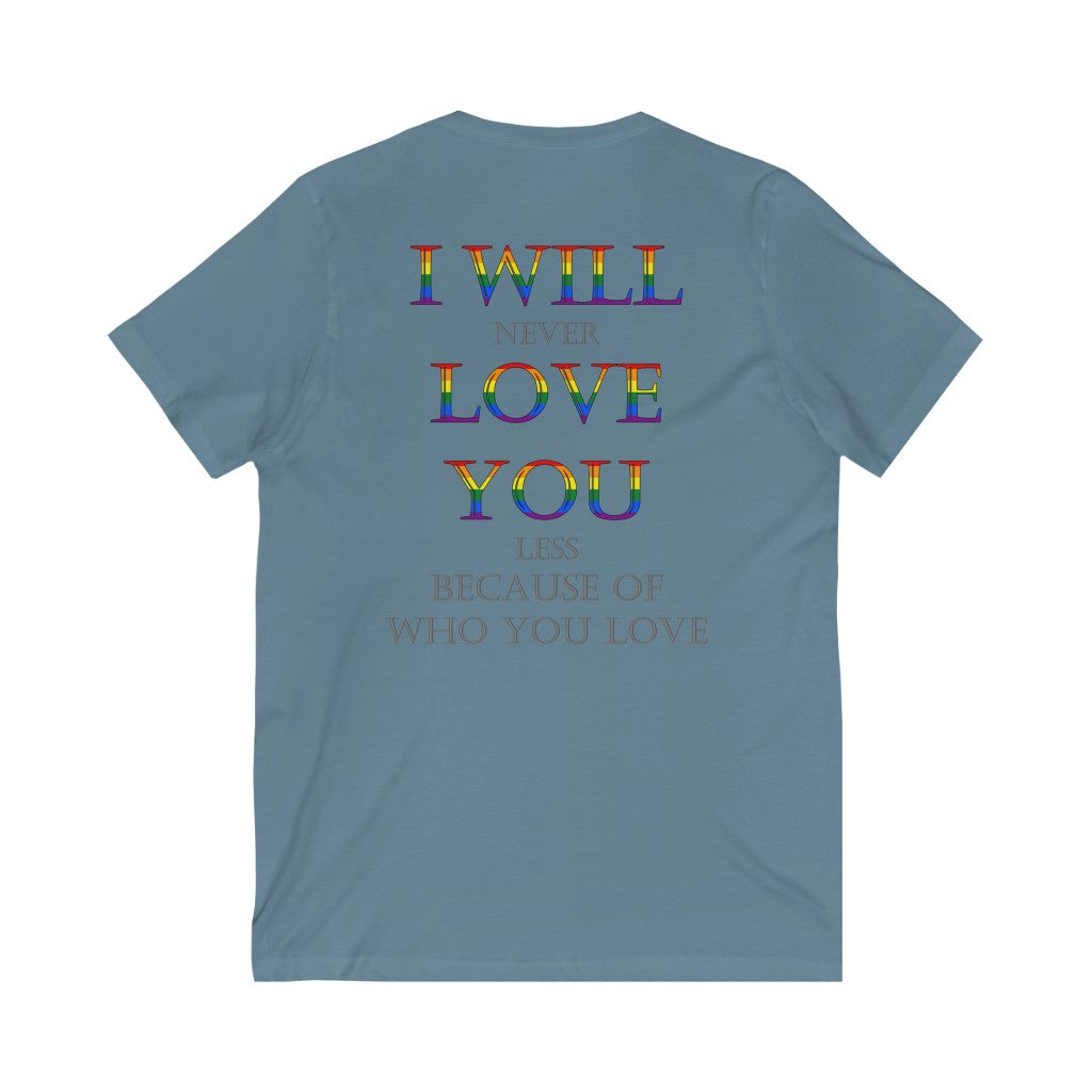 I Will Never Love You Less (Back Print Only) Unisex Jersey Short Sleeve V-Neck Tee