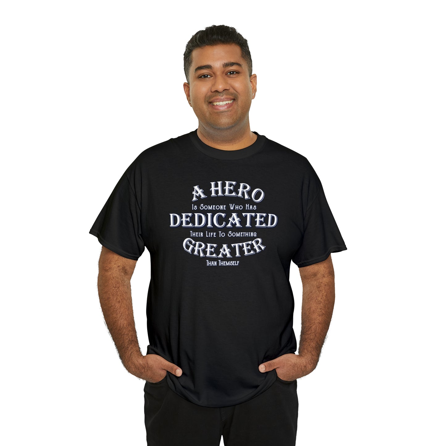 A Hero is someone who has Dedicated their life to something Greater than themselves - United Services Flag - Heavy Cotton Tee