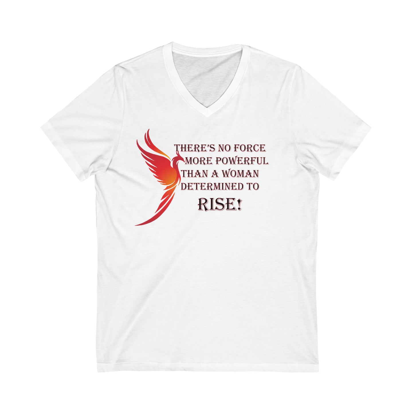 Phoenix - There's no force more powerful than a woman determined to rise - Jersey Short Sleeve V-Neck Tee