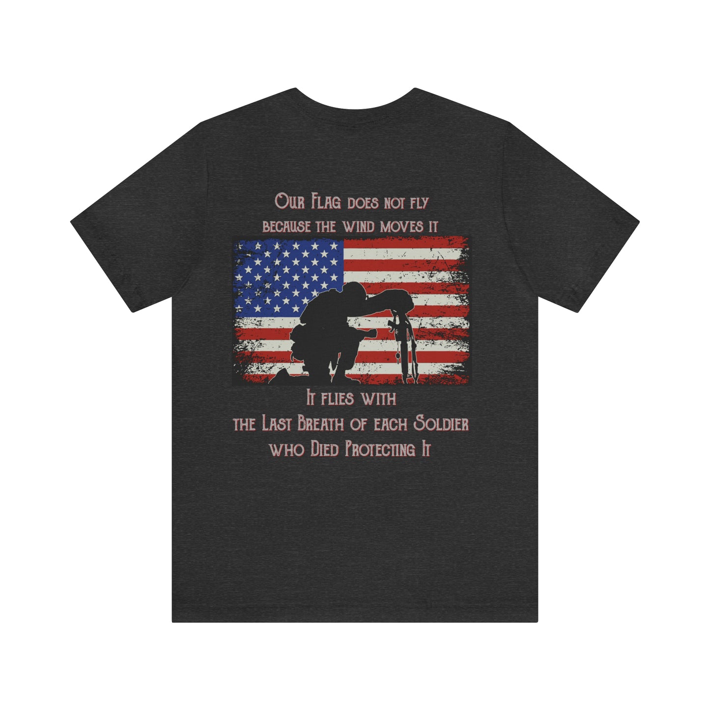 Our Flag Flies...Last Breath of each Soldier - Jersey Short Sleeve Tee