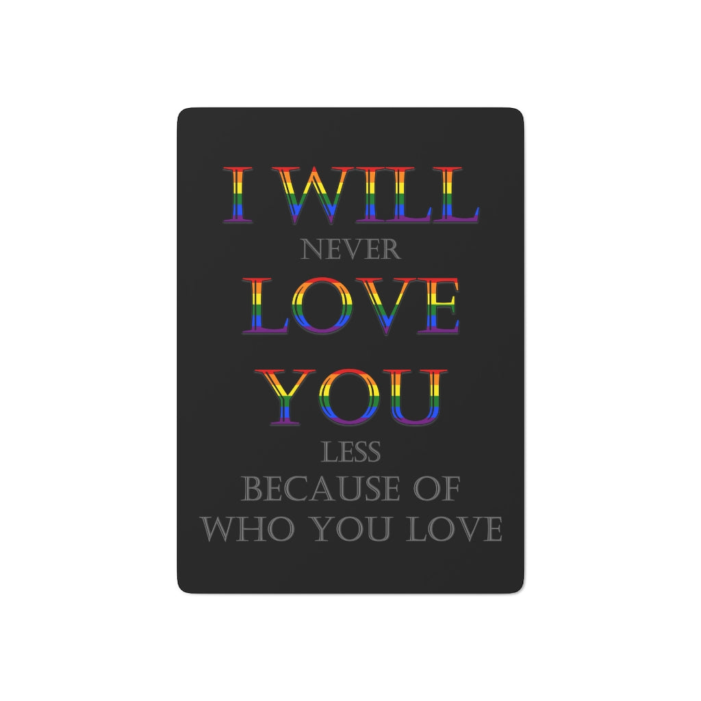 I Will Never Love You Less LGBT+ Custom Poker Cards (Black)