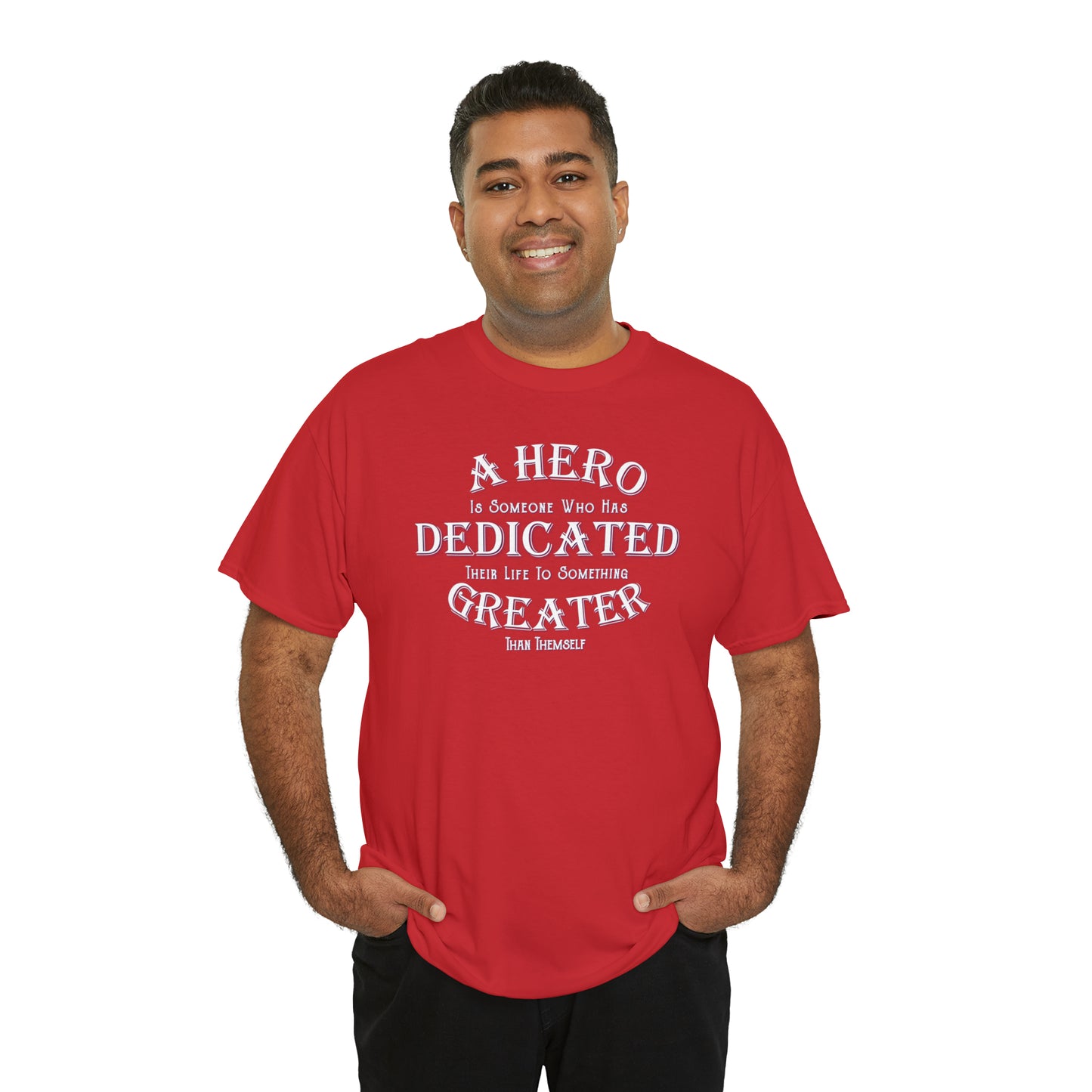 A Hero is someone who has Dedicated their life to something Greater than themselves - United Services Flag - Heavy Cotton Tee