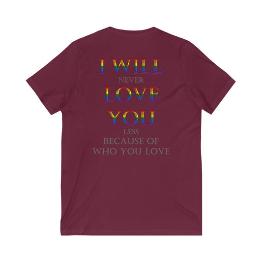 I Will Never Love You Less (Back Print Only) Unisex Jersey Short Sleeve V-Neck Tee