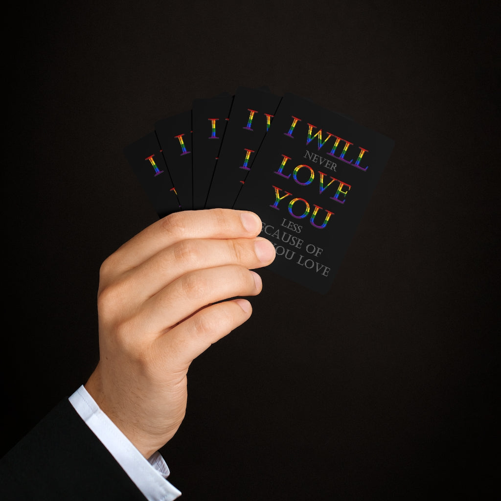 I Will Never Love You Less LGBT+ Custom Poker Cards (Black)